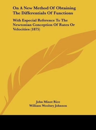 On A New Method Of Obtaining The Differentials Of Functions - John Minot Rice