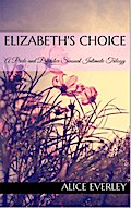 Elizabeth’s Choice: A Pride and Prejudice Sensual Intimate Trilogy
