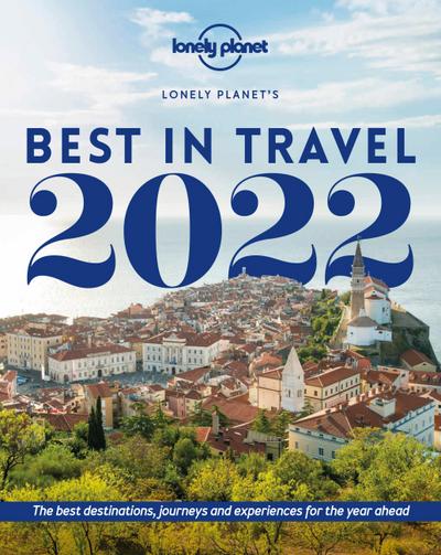 Lonely Planet Lonely Planet’s Best in Travel 2022