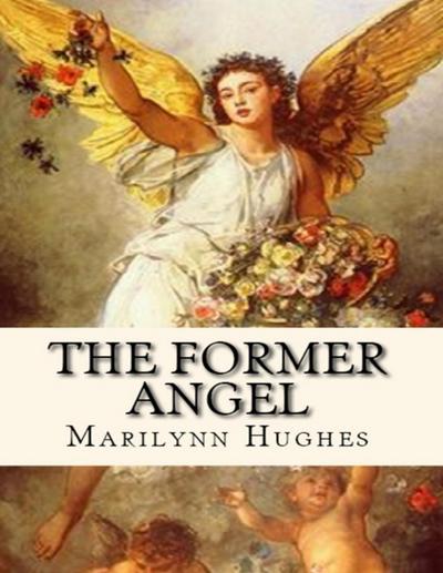The Former Angel: A Children’s Tale