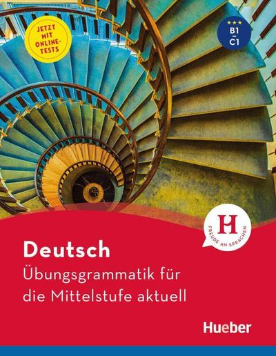 Deutsch - Übungsgrammatik für die Mittelstufe - aktuell