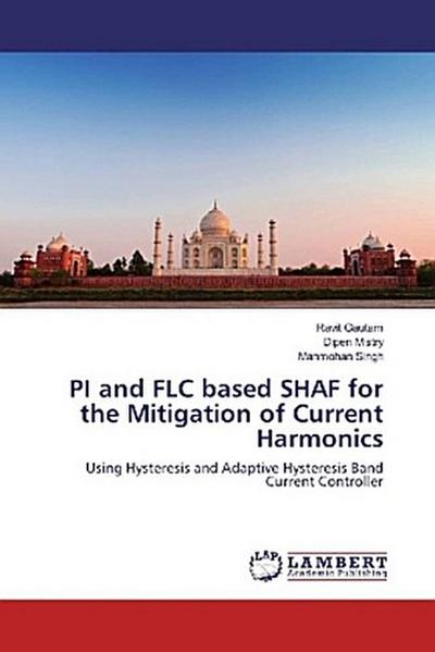 PI and FLC based SHAF for the Mitigation of Current Harmonics
