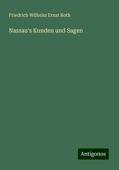 Roth, F: Nassau’s Kunden und Sagen