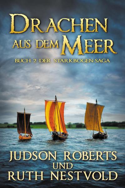 Drachen Aus Dem Meer (Der Starkbogen-Saga, #2)