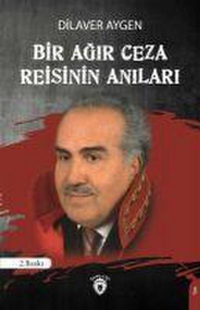 Bir Agir Ceza Reisinin Anilari