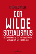 Der wilde Sozialismus: Selbstorganisation und direkte Demokratie in den Kämpfen von 1789 bis heute