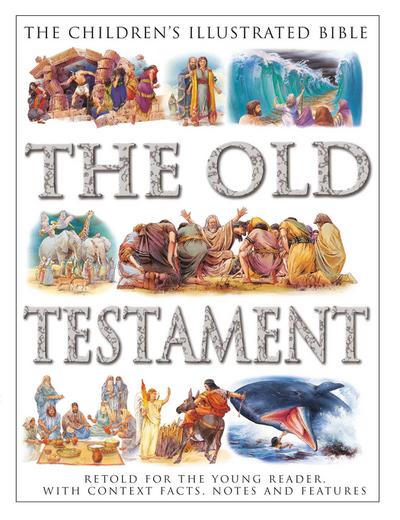 The Children’s Illustrated Bible: The Old Testament