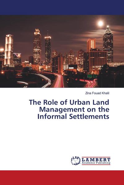 The Role of Urban Land Management on the Informal Settlements