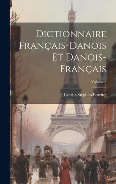 Dictionnaire Français-Danois Et Danois-Français; Volume 2