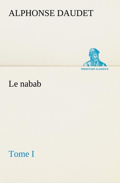 Le nabab, tome I
