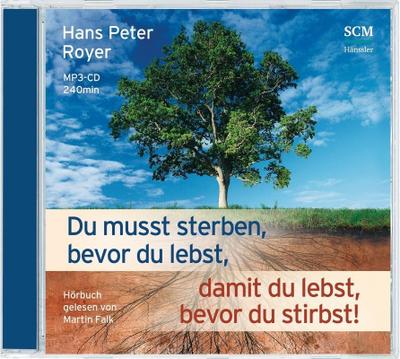 Du musst sterben, bevor du lebst, damit du lebst, bevor du stirbst!, Audio-CD, MP3