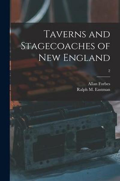 Taverns and Stagecoaches of New England; 2