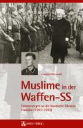 Muslime in der Waffen-SS: Erinnerungen an die bosnische Division Hand?ar (1943?1945): Erinnerungen an die bosnische Division Handzar (1943-1945)
