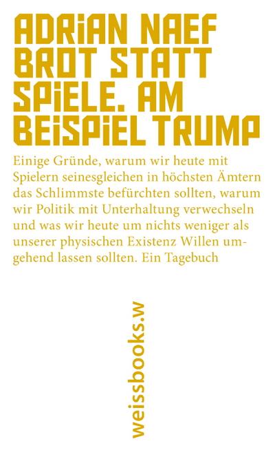 Brot statt Spiele. Am Beispiel Trump: Ein Journal