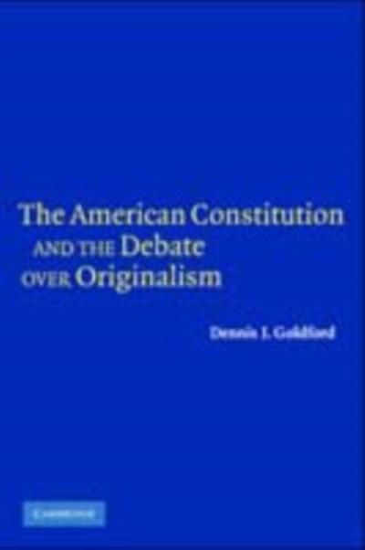 American Constitution and the Debate over Originalism
