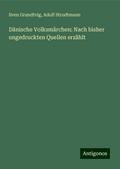 Dänische Volksmärchen: Nach bisher ungedruckten Quellen erzählt