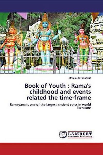 Book of Youth : Rama’s childhood and events related the time-frame