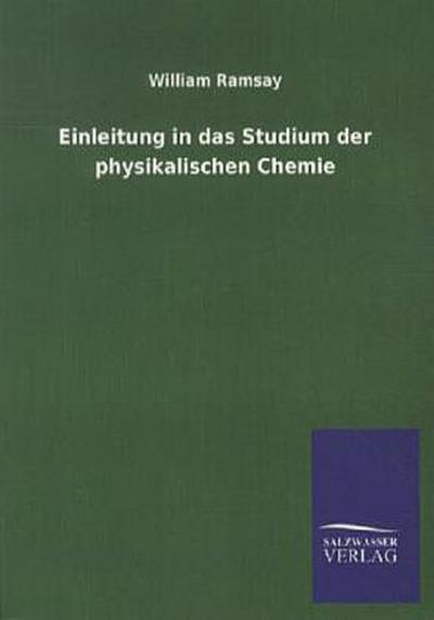 Einleitung in das Studium der physikalischen Chemie