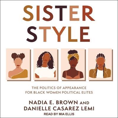 Sister Style: The Politics of Appearance for Black Women Political Elites