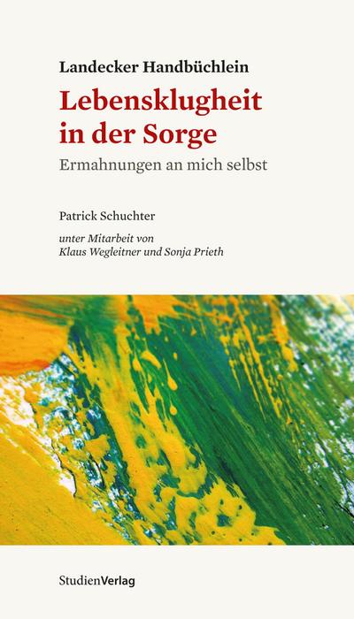 Landecker Handbüchlein - Lebensklugheit in der Sorge
