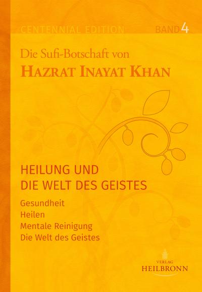 Gesamtausgabe Band 4: Heilung und die Welt des Geistes