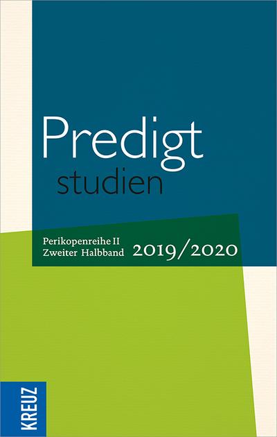 Predigtstudien 2019/2020 - 2. Halbband: Perikopenreihe II (Fortsetzung Predigtstudien)