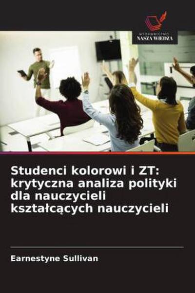 Studenci kolorowi i ZT: krytyczna analiza polityki dla nauczycieli ksztalcacych nauczycieli