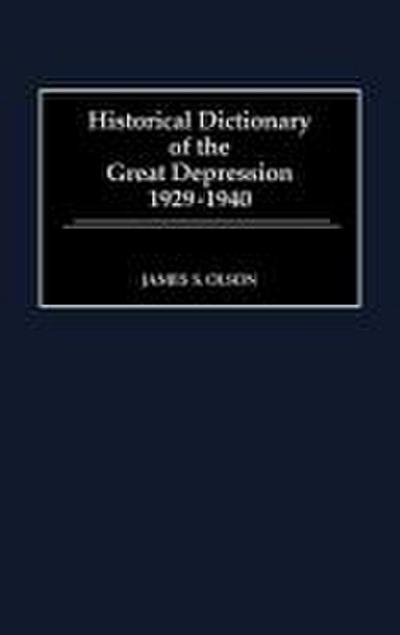 Historical Dictionary of the Great Depression, 1929-1940
