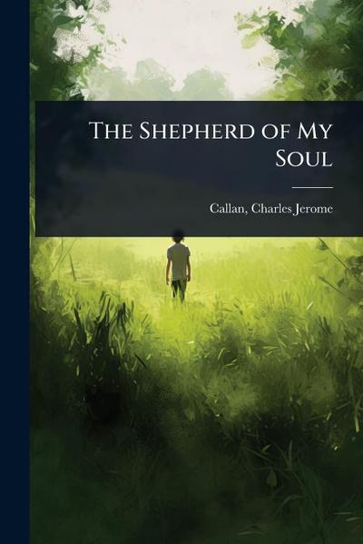 The Shepherd of My Soul