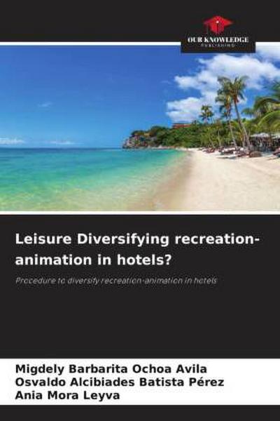 Leisure Diversifying recreation-animation in hotels?