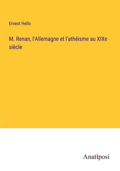 M. Renan, l’Allemagne et l’athéisme au XIXe siècle