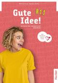 Gute Idee! B1.1: Deutsch für Jugendliche.Deutsch a ...