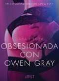 Obsesionada con Owen Gray - Literatura erótica