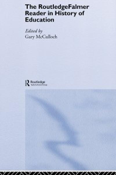 RoutledgeFalmer Reader in the History of Education