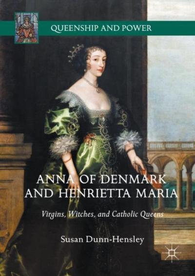 Anna of Denmark and Henrietta Maria