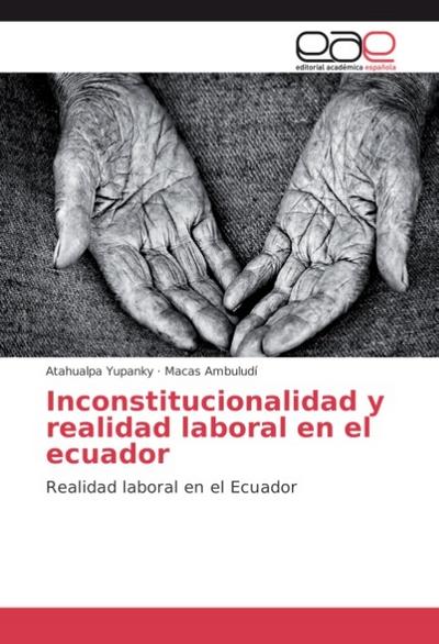 Inconstitucionalidad y realidad laboral en el ecuador