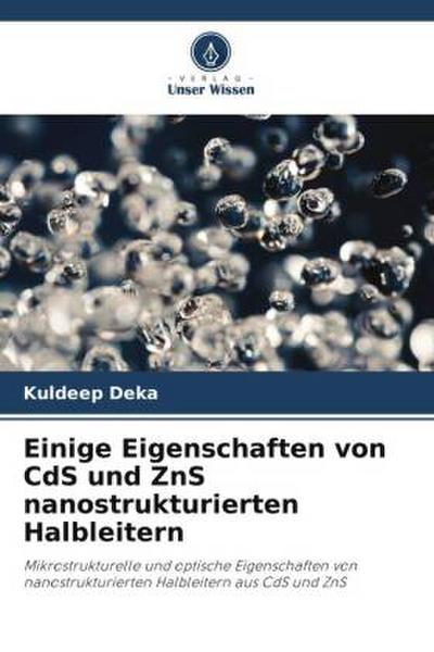 Einige Eigenschaften von CdS und ZnS nanostrukturierten Halbleitern