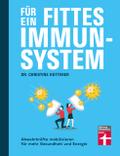 Für ein fittes Immunsystem - Krankheiten vorbeugen mit Tipps und Anregungen zu gesunder Ernährung, Sport und Lebensweise