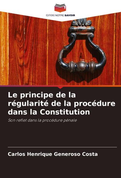 Le principe de la régularité de la procédure dans la Constitution