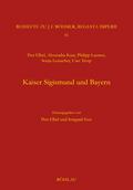 Kaiser Sigismund und Bayern. Eine kollektive Monographie