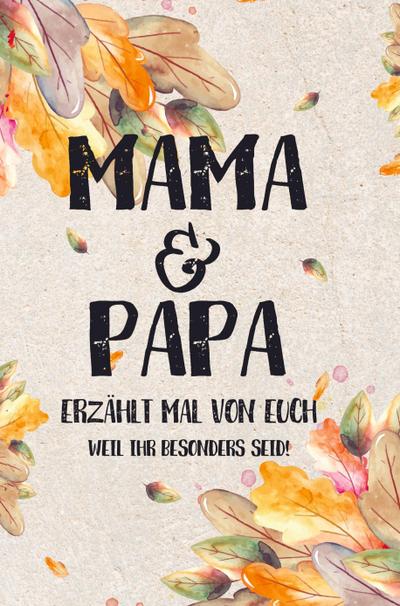 Mama & Papa - erzählt mal von euch: Weil ihr besonders seid!