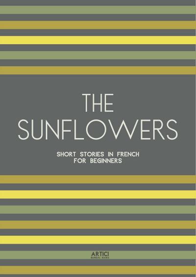 The Sunflowers: Short Stories in French for Beginners