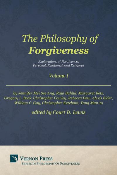 Philosophy of Forgiveness - Volume I