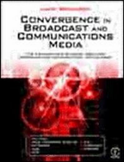Convergence in Broadcast and Communications Media