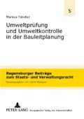 Umweltprüfung und Umweltkontrolle in der Bauleitplanung