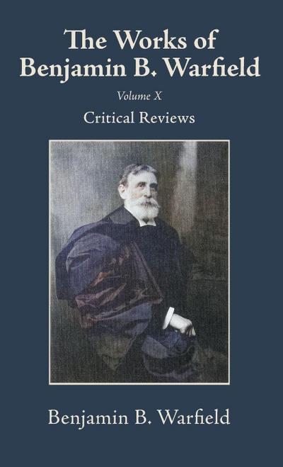 The Works of Benjamin B. Warfield, Volume X
