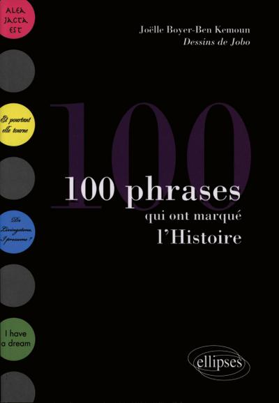 100 phrases qui ont marqué l’Histoire