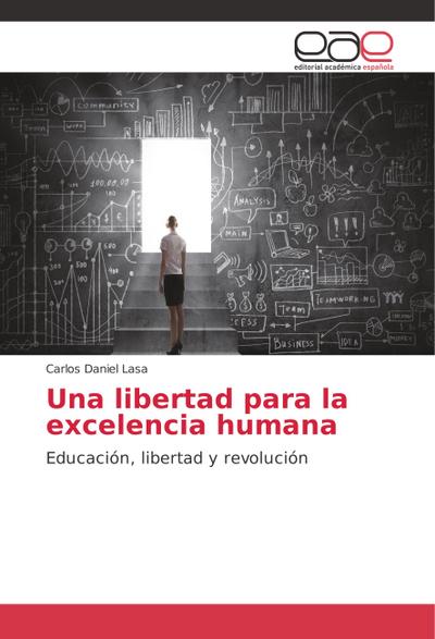 Una libertad para la excelencia humana