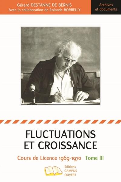 Fluctuations et croissance Tome III