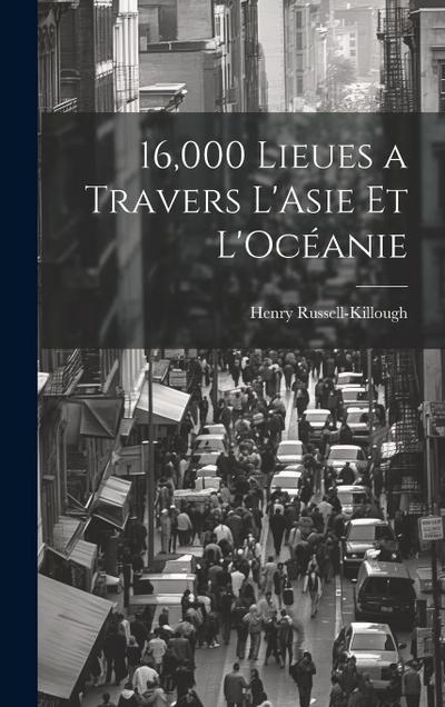 16,000 Lieues a Travers L’Asie et L’Océanie